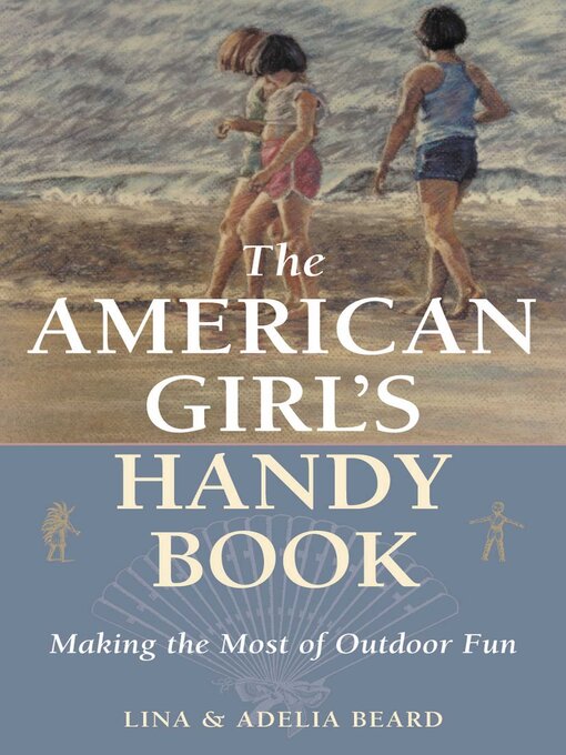 Title details for The American Girl's Handy Book by Lina Beard - Available